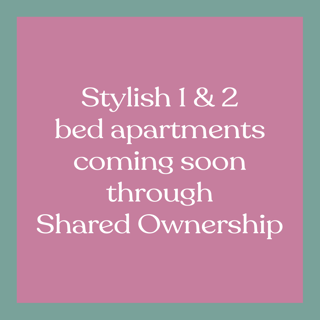 Stylish 1 & 2 bedroom apartments coming soon through Shared Ownership
